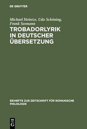 Bild des Verkufers fr Trobadorlyrik in deutscher bersetzung : ein bibliographisches Repertorium (1749 - 2001) - (Beihefte . fr romanische Philologie, Band 322) zum Verkauf von CSG Onlinebuch GMBH