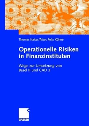 Bild des Verkufers fr Operationelle Risiken in Finanzinstituten : Wege zur Umsetzung von Basel II und CAD 3. zum Verkauf von CSG Onlinebuch GMBH