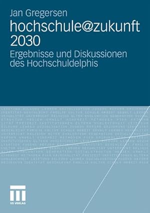 Bild des Verkufers fr hochschule zukunft 2030 : Ergebnisse und Diskussionen des Hochschuldelphis zum Verkauf von CSG Onlinebuch GMBH