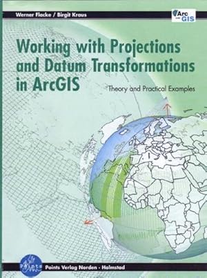 Seller image for Working with projections and datum transformations in ArcGIS : theory and practical examples for sale by CSG Onlinebuch GMBH