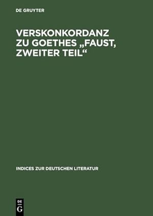 Immagine del venditore per Verskonkordanz zu Goethes "Faust, zweiter Teil" venduto da CSG Onlinebuch GMBH