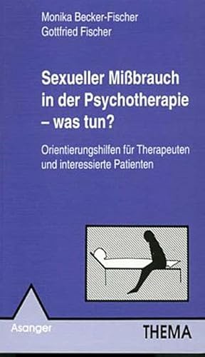 Imagen del vendedor de Sexueller Mibrauch in der Psychotherapie - was tun? : Orientierungshilfen fr Therapeuten und interessierte Patienten a la venta por CSG Onlinebuch GMBH