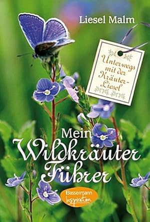 Bild des Verkufers fr Mein Wildkruterfhrer: Unterwegs mit der Kruter-Liesel - Wildkruter und Wildpflanzen finden und erkennen zum Verkauf von CSG Onlinebuch GMBH