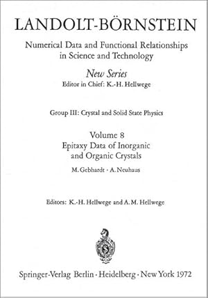 Seller image for Landolt Bornstein: New Series. Group III: Crystal and Solid State Physics. Volume 8 Epitaxy Data of Inorganic and Organic Crystals / Epitaxie-Daten anorganischer und organischer Kristalle for sale by CSG Onlinebuch GMBH