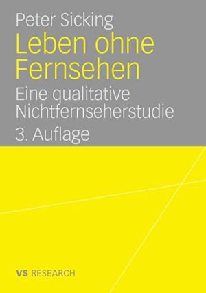 Bild des Verkufers fr Leben ohne Fernsehen : eine qualitative Nichtfernseherstudie (DUV Sozialwissenschaft) zum Verkauf von CSG Onlinebuch GMBH