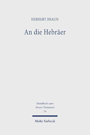 Bild des Verkufers fr An die Hebrer (Handbuch zum Neuen Testament. Band 14) zum Verkauf von CSG Onlinebuch GMBH