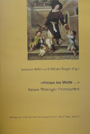 Seller image for "Hinaus ins Weite ." : Reisen Thringer Protestanten for sale by CSG Onlinebuch GMBH