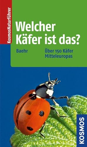 Seller image for Welcher Kfer ist das? : ber 150 Kfer Mitteleuropas for sale by CSG Onlinebuch GMBH