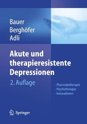 Bild des Verkufers fr Akute und therapieresistente Depressionen: Pharmakotherapie - Psychotherapie - Innovationen zum Verkauf von CSG Onlinebuch GMBH