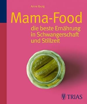 Seller image for Mamafood : die beste Ernhrung fr Schwangerschaft und Stillzeit. for sale by CSG Onlinebuch GMBH