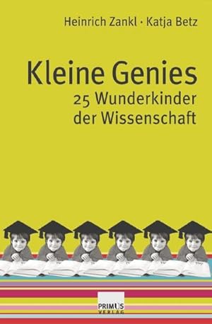 Imagen del vendedor de Kleine Genies : 25 Wunderkinder der Wissenschaft a la venta por CSG Onlinebuch GMBH