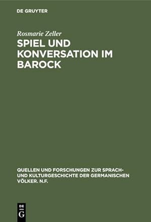 Seller image for Spiel und Konversation im Barock : Untersuchungen zu Harsdrffers Gesprchspielen for sale by CSG Onlinebuch GMBH