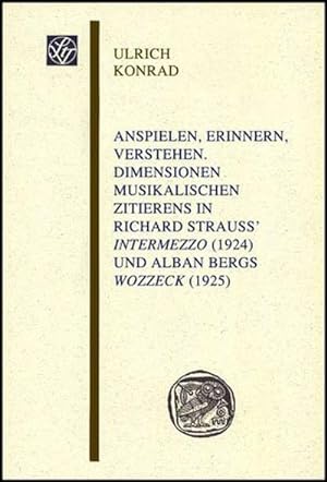 Imagen del vendedor de Anspielen, Erinnern, Verstehen : Dimensionen musikalischen Zitierens in Richard Strauss' "Intermezzo" (1924) und Alban Bergs "Wozzeck" (1925) a la venta por CSG Onlinebuch GMBH
