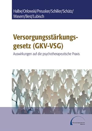 Seller image for Versorgungsstrkungsgesetz (GKV-VSG) - Auswirkungen auf die psychotherapeutische Praxis for sale by CSG Onlinebuch GMBH