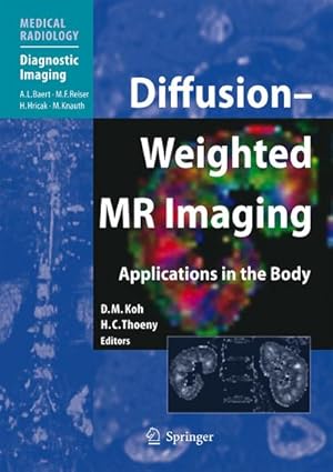 Imagen del vendedor de Diffusion weighted MR imaging : applications in the body. a la venta por CSG Onlinebuch GMBH