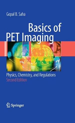 Image du vendeur pour Basics of PET Imaging : Physics, Chemistry, and Regulations. mis en vente par CSG Onlinebuch GMBH