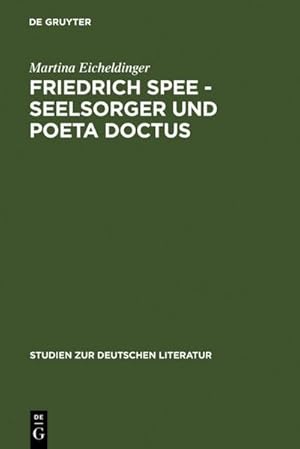 Bild des Verkufers fr Friedrich Spee - Seelsorger und poeta doctus : die Tradition des Hohenliedes und Einflsse der ignatianischen Andacht in seinem Werk zum Verkauf von CSG Onlinebuch GMBH