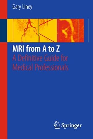 Image du vendeur pour MRI from A to Z. A Definite Guide for Medical Professionals, mis en vente par CSG Onlinebuch GMBH