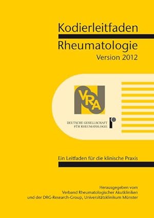 Imagen del vendedor de Kodierleitfaden Rheumatologie 2012: Ein Leitfaden fr die klinische Praxis a la venta por CSG Onlinebuch GMBH