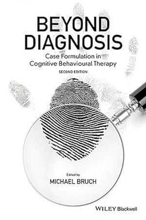 Bild des Verkufers fr Beyond Diagnosis: Case Formulation in Cognitive Behavioural Therapy zum Verkauf von CSG Onlinebuch GMBH