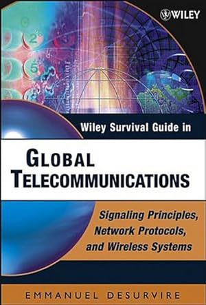 Bild des Verkufers fr Wiley Survival Guide in Global Telecommunications: Signaling Principles, Protocols, and Wireless Systems (Wiley Survival Guides in Engineering and Science, Band 1) zum Verkauf von CSG Onlinebuch GMBH