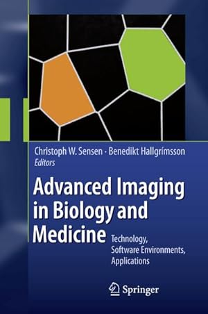 Seller image for Advanced Imaging in Biology and Medicine. Technology, Software Environments, Applications, for sale by CSG Onlinebuch GMBH