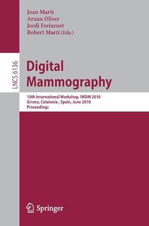 Seller image for Digital mammography : 10th international workshop ; proceedings. for sale by CSG Onlinebuch GMBH