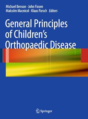 Bild des Verkufers fr General Principles of Children's Orthopaedic Disease, zum Verkauf von CSG Onlinebuch GMBH