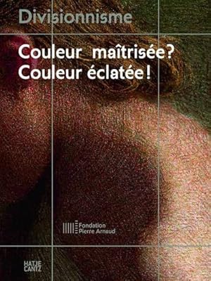 Bild des Verkufers fr Divisionisme Couleur maAtrise? Couleur clate zum Verkauf von CSG Onlinebuch GMBH