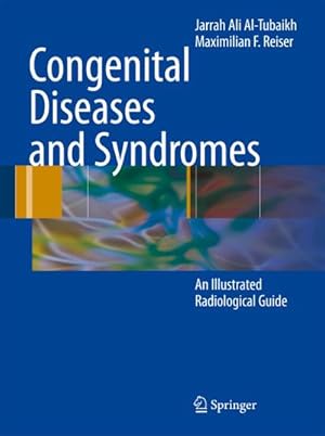 Immagine del venditore per Congenital diseases and syndromes : an illustrated radiological guide. venduto da CSG Onlinebuch GMBH