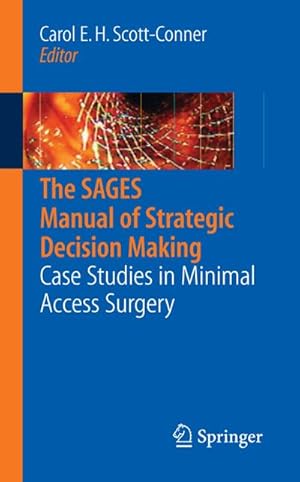 Bild des Verkufers fr The SAGES Manual of Strategic Decision Making. Case Studies in Minimal Access Surgery, zum Verkauf von CSG Onlinebuch GMBH