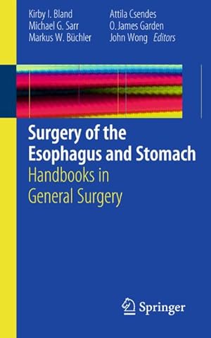 Bild des Verkufers fr Surgery of the Esophagus and Stomach : Handbooks in General Surgery. zum Verkauf von CSG Onlinebuch GMBH