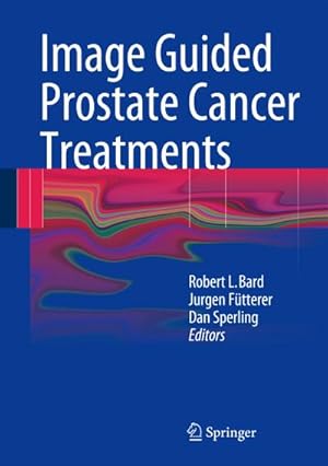 Bild des Verkufers fr Image Guided Prostate Cancer Treatments zum Verkauf von CSG Onlinebuch GMBH