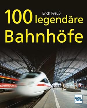 Bild des Verkufers fr 100 legendre Bahnhfe zum Verkauf von CSG Onlinebuch GMBH