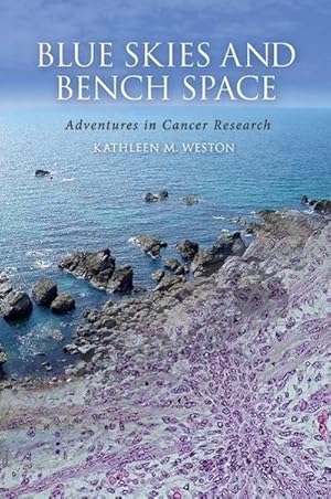 Bild des Verkufers fr Blue Skies and Bench Space: Adventures in Cancer Research zum Verkauf von CSG Onlinebuch GMBH