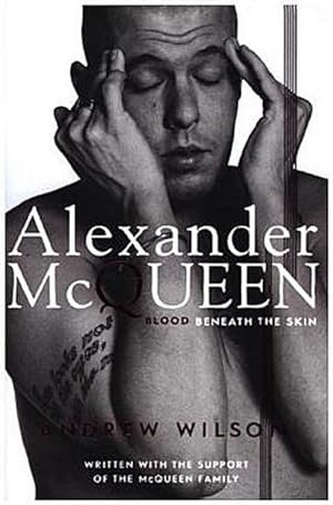 Imagen del vendedor de Wilson, Andrew: Alexander McQueen: Blood Beneath the Skin a la venta por CSG Onlinebuch GMBH