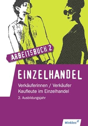 Seller image for Einzelhandel: 2. Ausbildungsjahr im Einzelhandel: Lernfelder 6 bis 10: Arbeitsbuch for sale by CSG Onlinebuch GMBH