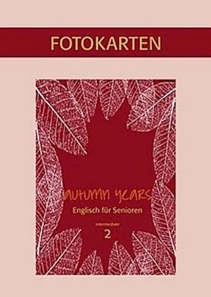 Seller image for Autumn Years for Intermediate Learners: Fotokartenbuch zu Coursebook for Intermediate Learners - Englisch fr Senioren for sale by CSG Onlinebuch GMBH