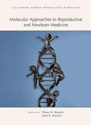 Seller image for Molecular Approaches to Reproductive and Newborn Medicine: A Subject Collection from Cold Spring Harbor Perspectives in Medicine for sale by CSG Onlinebuch GMBH