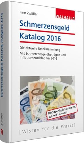 Bild des Verkufers fr Schmerzensgeld Katalog 2016: Die aktuelle Urteilssammlung; Mit Schmerzensgeldbetrgen und Inflationszuschlag fr 2016 zum Verkauf von CSG Onlinebuch GMBH