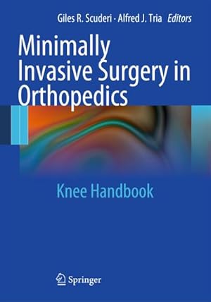 Immagine del venditore per Minimally Invasive Surgery in Orthopedics : Knee Handbook venduto da CSG Onlinebuch GMBH