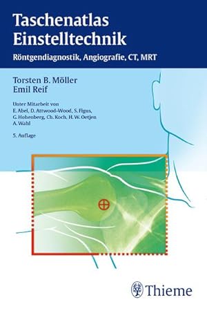 Seller image for Taschenatlas Einstelltechnik : Rntgendiagnostik, Angiographie, CT, MRT. for sale by CSG Onlinebuch GMBH