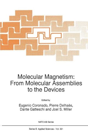 Bild des Verkufers fr Molecular Magnetism: From Molecular Assemblies to the Devices (Nato Science Series E:) zum Verkauf von CSG Onlinebuch GMBH