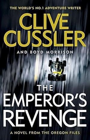 Bild des Verkufers fr Cussler, Clive and Boyd Morrison: The Emperors Revenge: Oregon Files #11 (The Oregon Files, Band 11) zum Verkauf von CSG Onlinebuch GMBH