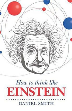 Bild des Verkufers fr How to Think Like Einstein zum Verkauf von CSG Onlinebuch GMBH