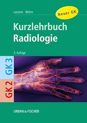 Bild des Verkufers fr Radiologie: Kurzlehrbuch zu GK 2 und GK 3 (Kurzlehrbcher) zum Verkauf von CSG Onlinebuch GMBH