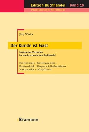 Seller image for Der Kunde ist Gast. Engagiertes Verkaufen im kundenorientierten Buchhandel for sale by CSG Onlinebuch GMBH