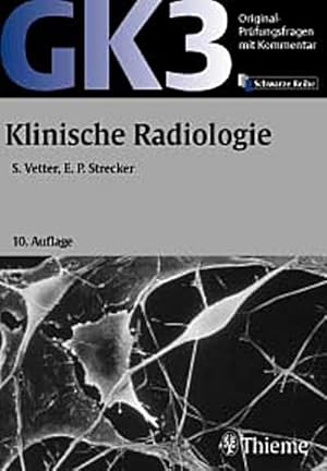 Seller image for Original-Prfungsfragen mit Kommentar GK 3 (2. Staatsexamen), Klinische Radiologie (GK + P /Original-Prfungsfragen mit Kommentar / Prfungsfragen . nach alter und neuer Approbationsordnung) for sale by CSG Onlinebuch GMBH