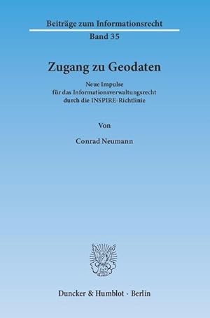 Seller image for Zugang zu Geodaten.: Neue Impulse fr das Informationsverwaltungsrecht durch die INSPIRE-Richtlinie. (Beitrge zum Informationsrecht) for sale by CSG Onlinebuch GMBH