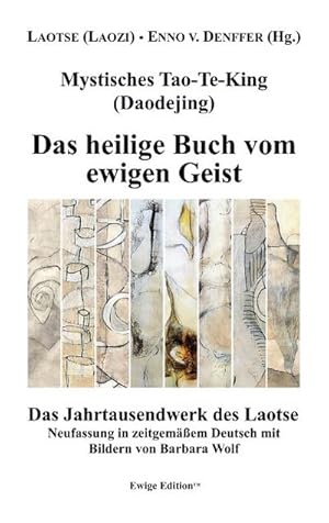 Image du vendeur pour Mystisches Tao-Te-King (Daodejing): Das heilige Buch vom ewigen Geist mis en vente par CSG Onlinebuch GMBH